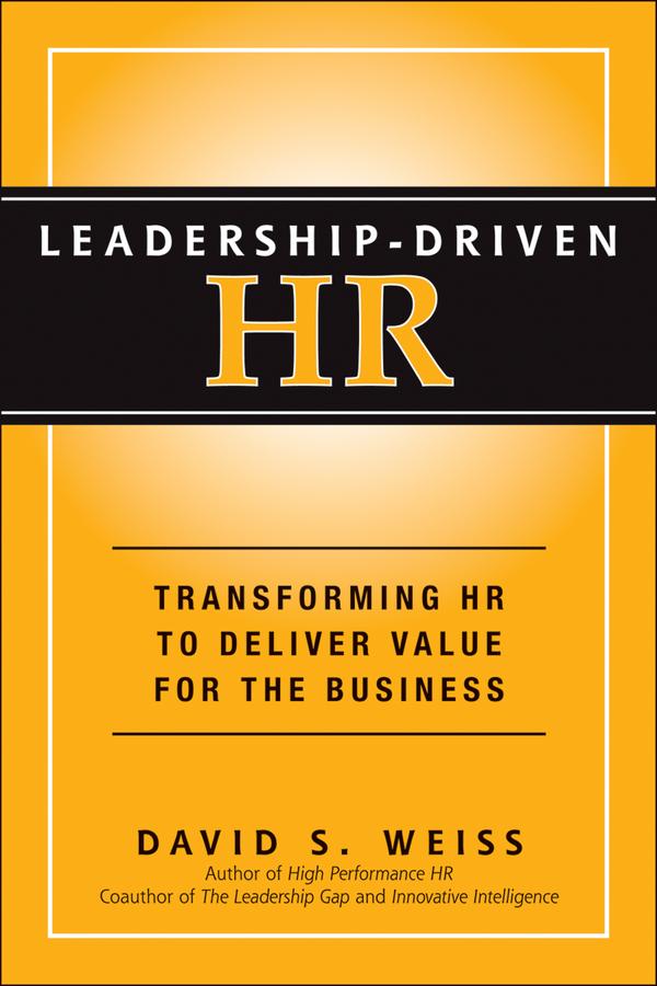 Leadership-Driven HR by David S. Weiss