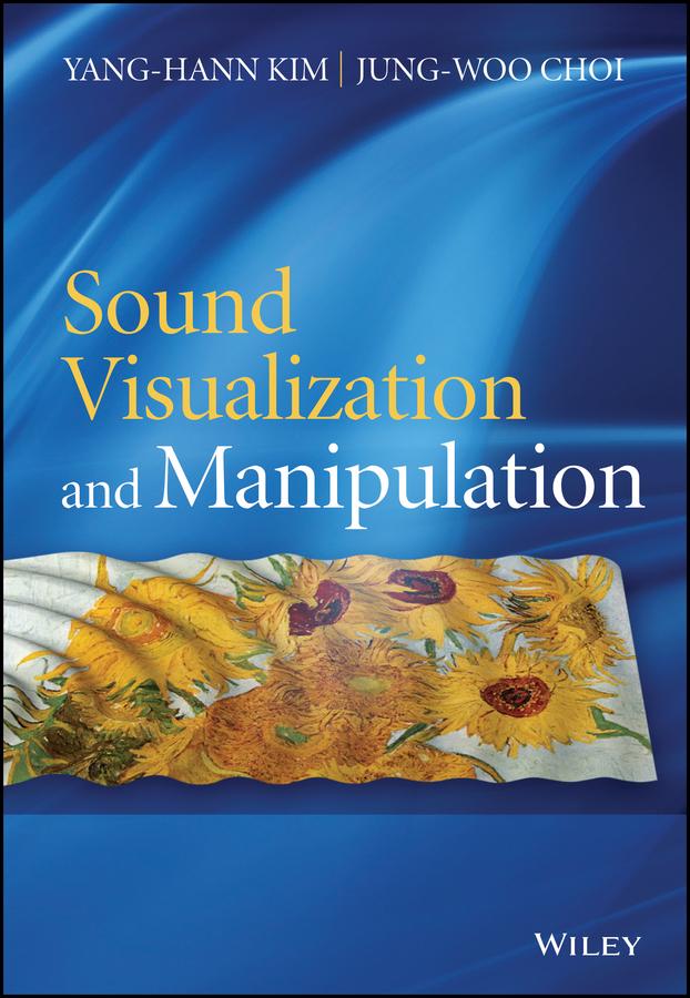 Sound Visualization and Manipulation by Jung-Woo Choi, Yang-Hann Kim