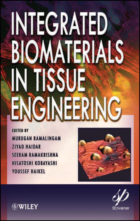 Integrated Biomaterials in Tissue Engineering by Hisatoshi Kobayashi, Murugan Ramalingam, Seeram Ramakrishna, Youssef Haikel, Ziyad Haidar
