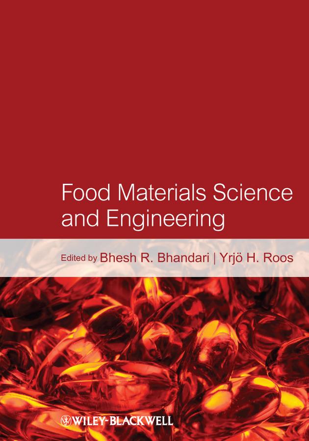 Food Materials Science and Engineering by Bhesh Bhandari