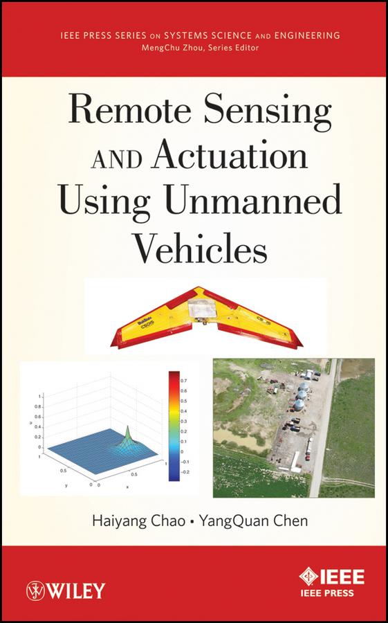 Remote Sensing and Actuation Using Unmanned Vehicles by Haiyang Chao, Yang Chen