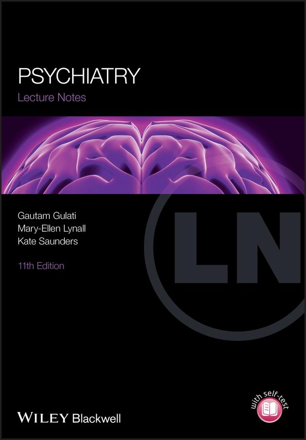 Psychiatry by Gautam Gulati, Kate E. A. Saunders, Mary-Ellen Lynall