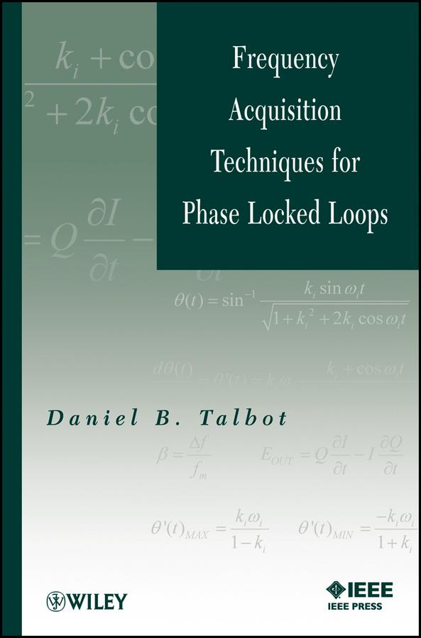 Frequency Acquisition Techniques for Phase Locked Loops by Daniel B. Talbot