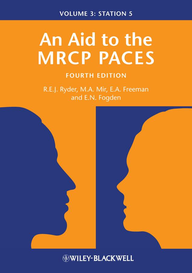 An Aid to the MRCP PACES, Volume 3 by Anne Freeman, Edward Fogden, M. Afzal Mir, Robert E. J. Ryder