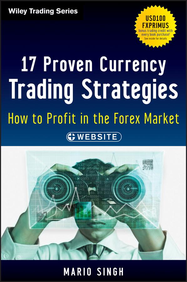 17 Proven Currency Trading Strategies by Mario Singh