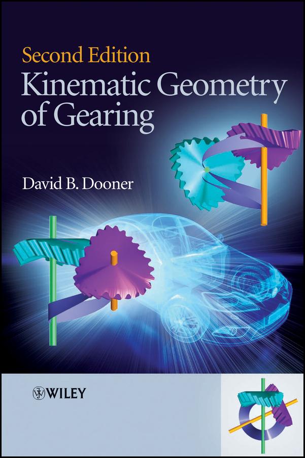 Kinematic Geometry of Gearing by David B. Dooner