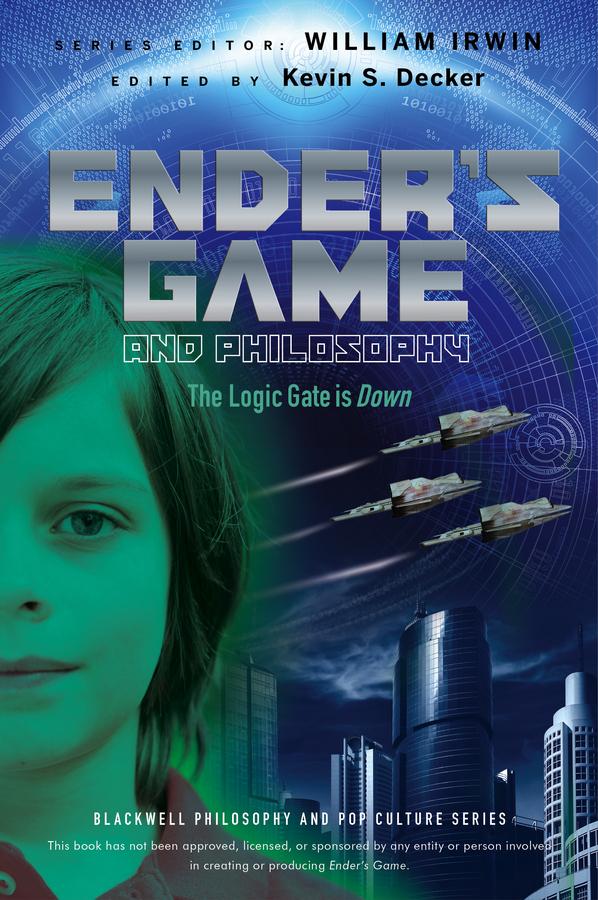 Ender's Game and Philosophy by Kevin S. Decker, William Irwin