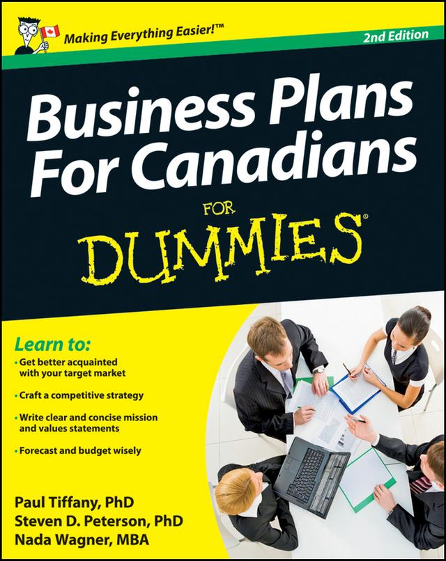 Business Plans For Canadians for Dummies by Nada Wagner, Paul Tiffany, Steven D. Peterson