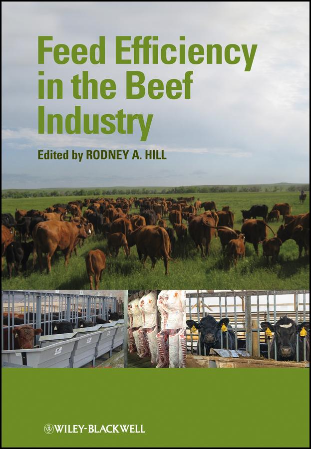 Feed Efficiency in the Beef Industry by Rodney A. Hill