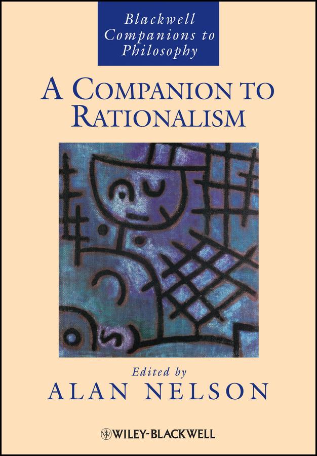A Companion to Rationalism by Alan Nelson