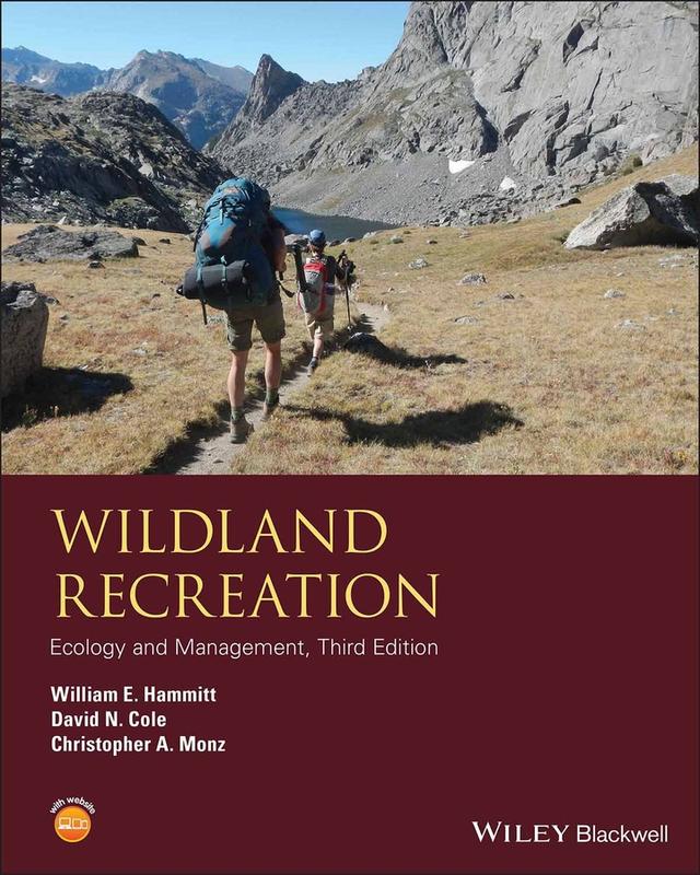 Wildland Recreation by Christopher A. Monz, David N. Cole, William E. Hammitt
