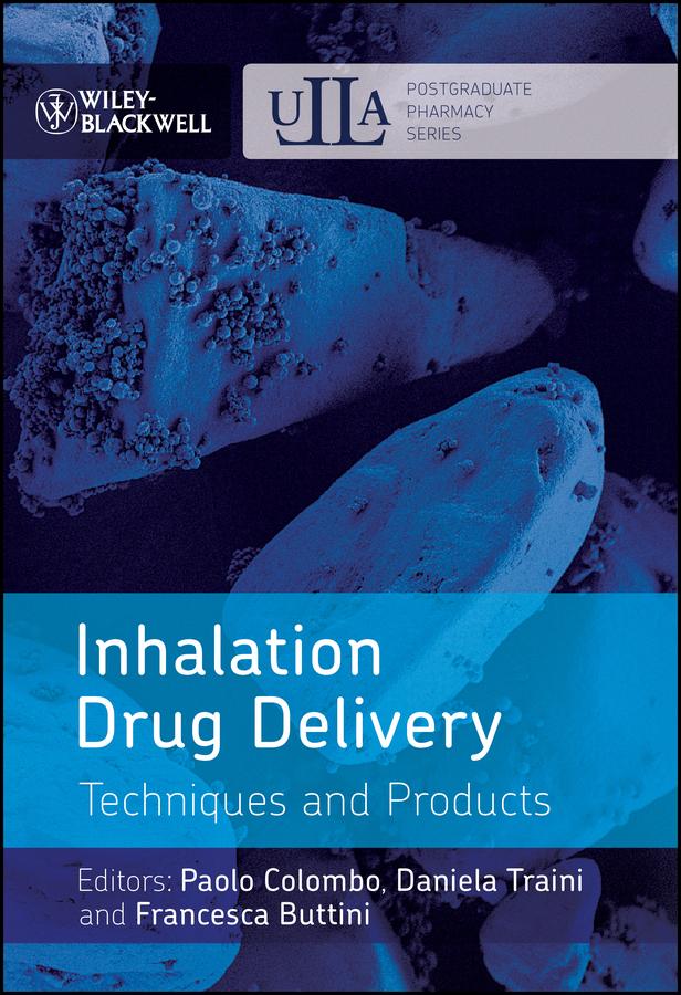 Inhalation Drug Delivery by Daniela Traini, Francesca Buttini, Paolo Colombo