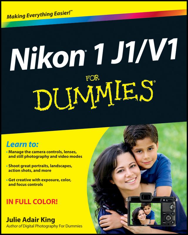 Nikon 1 J1/V1 For Dummies by Julie Adair King