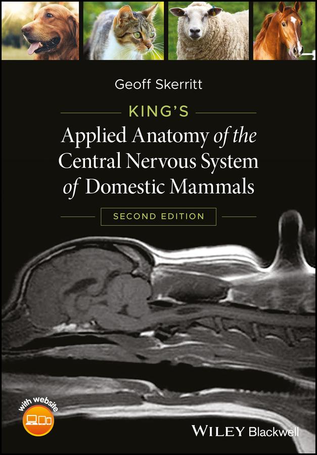 King's Applied Anatomy of the Central Nervous System of Domestic Mammals by Geoff Skerritt