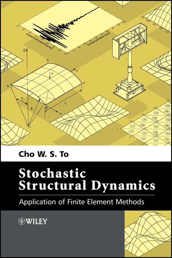 Stochastic Structural Dynamics by Cho W. S. To