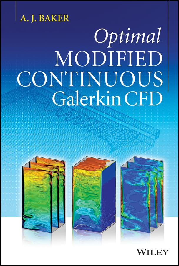 Optimal Modified Continuous Galerkin CFD by A. J. Baker