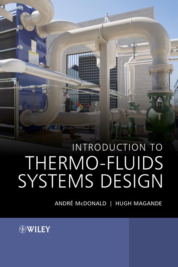 Introduction to Thermo-Fluids Systems Design by Andrè Garcia McDonald, Hugh Magande