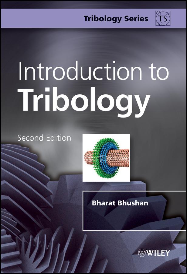 Introduction to Tribology by Bharat Bhushan