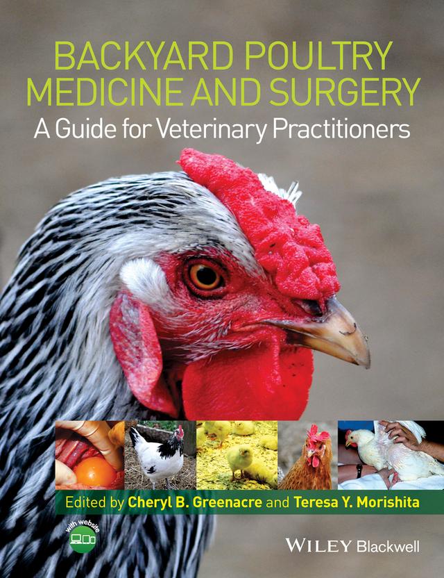 Backyard Poultry Medicine and Surgery by Cheryl B. Greenacre, Teresa Y. Morishita