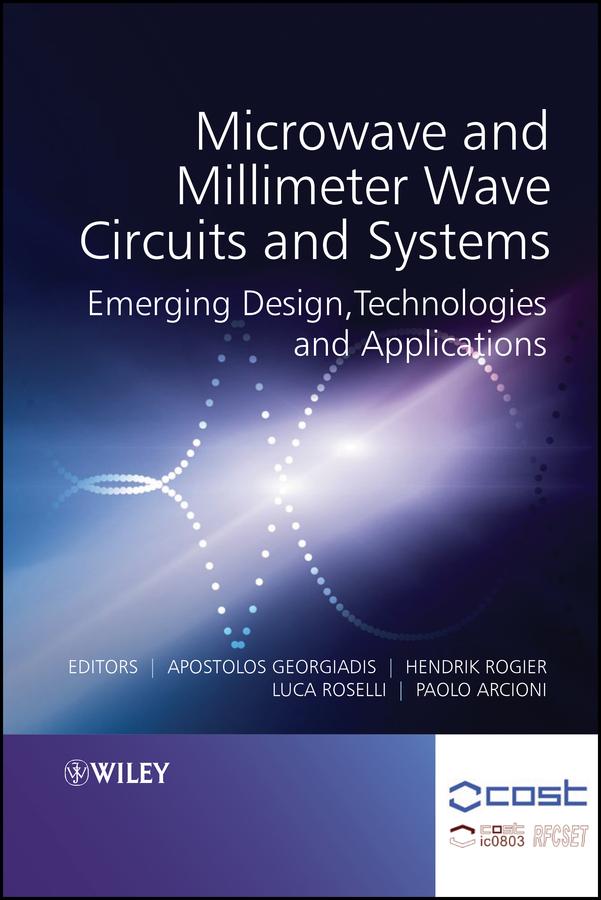Microwave and Millimeter Wave Circuits and Systems by Apostolos Georgiadis, Hendrik Rogier, Luca Roselli, Paolo Arcioni