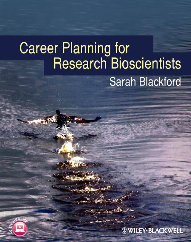 Career Planning for Research Bioscientists by Sarah Blackford
