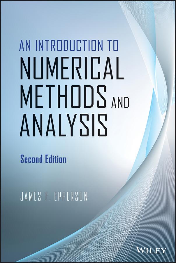 An Introduction to Numerical Methods and Analysis by James F. Epperson