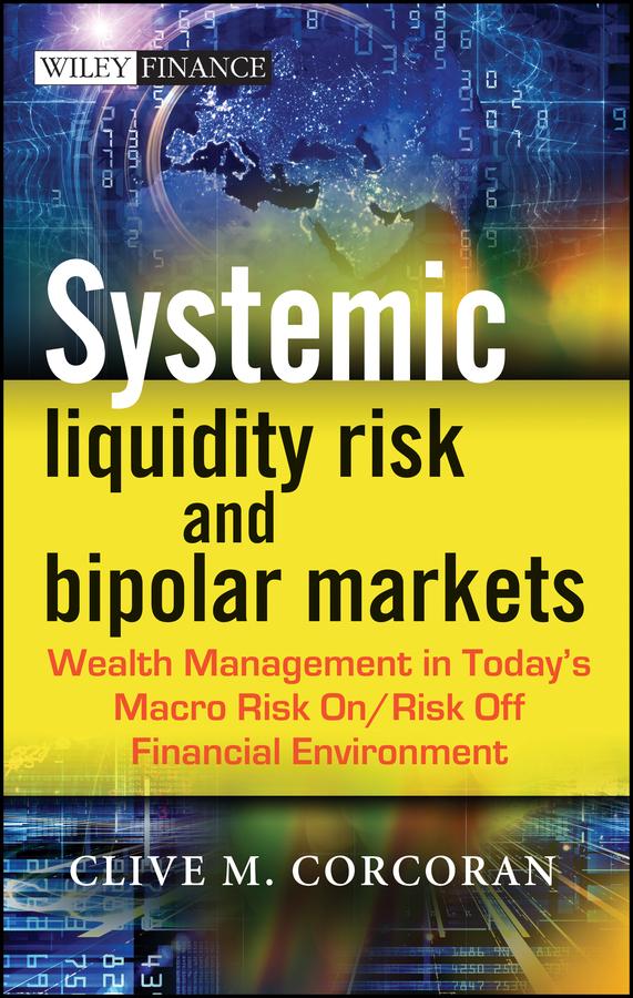 Systemic Liquidity Risk and Bipolar Markets by Clive M. Corcoran