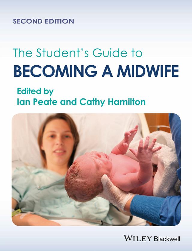 The Student's Guide to Becoming a Midwife by Cathy Hamilton, Ian Peate
