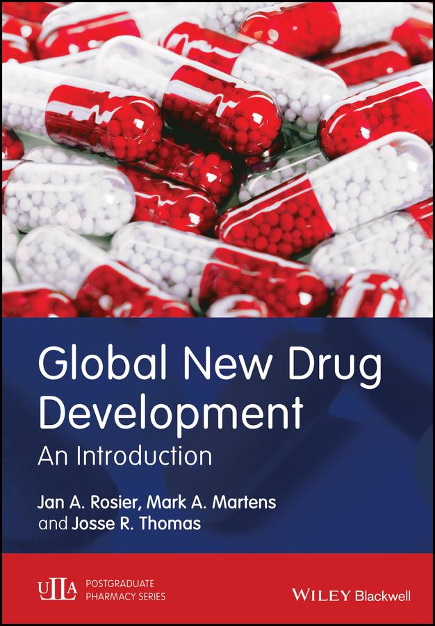 Global New Drug Development by Jan A. Rosier, Josse R. Thomas, Mark A. Martens