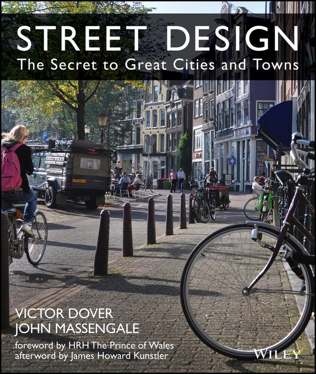 Street Design by HRH The Prince of Wales, James Howard Kunstler, John  Massengale, Victor Dover