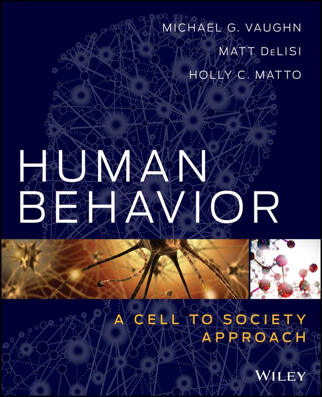 Human Behavior by Holly C. Matto, Matt DeLisi, Michael G. Vaughn