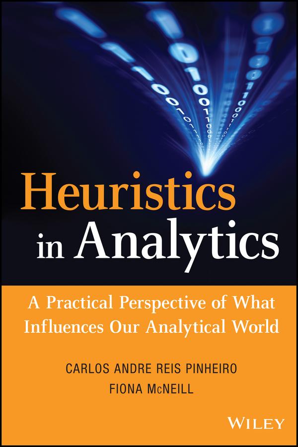 Heuristics in Analytics by Carlos Andre Reis Pinheiro, Fiona McNeill