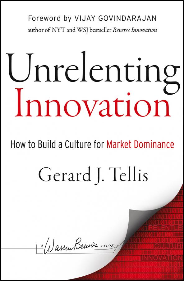 Unrelenting Innovation by Gerard J. Tellis