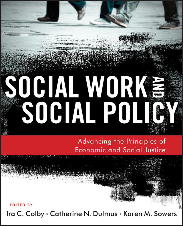 Social Work and Social Policy by Catherine N. Dulmus, Ira C. Colby, Karen M. Sowers