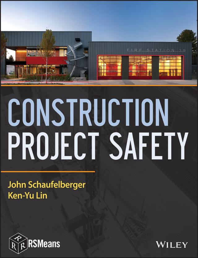 Construction Project Safety by John Schaufelberger, Ken-Yu Lin