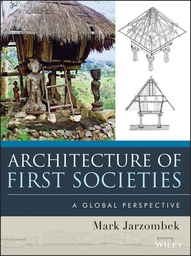 Architecture of First Societies by Mark M. Jarzombek
