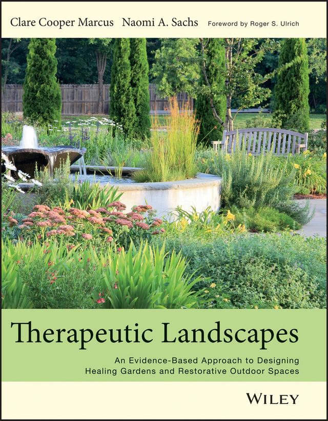 Therapeutic Landscapes by Clare Cooper Marcus, Naomi A Sachs