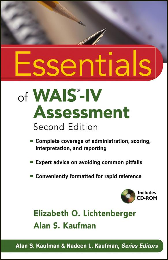 Essentials of WAIS-IV Assessment by Alan S. Kaufman, Elizabeth O. Lichtenberger, Nadeen L. Kaufman