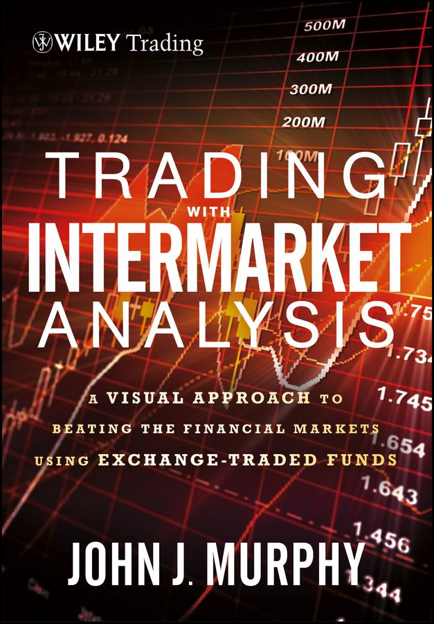 Trading with Intermarket Analysis by John J. Murphy