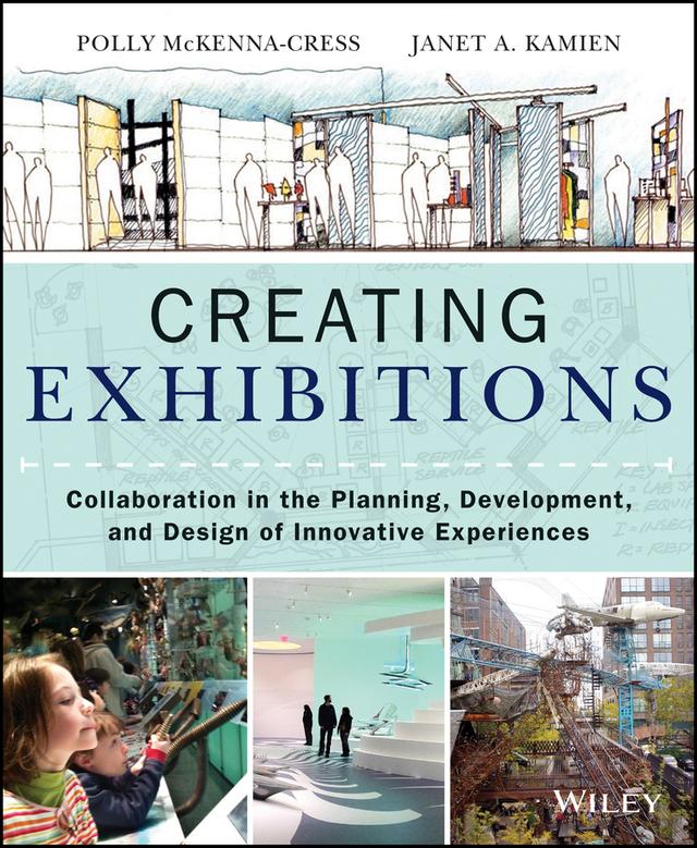 Creating Exhibitions by Janet Kamien, Polly McKenna-Cress
