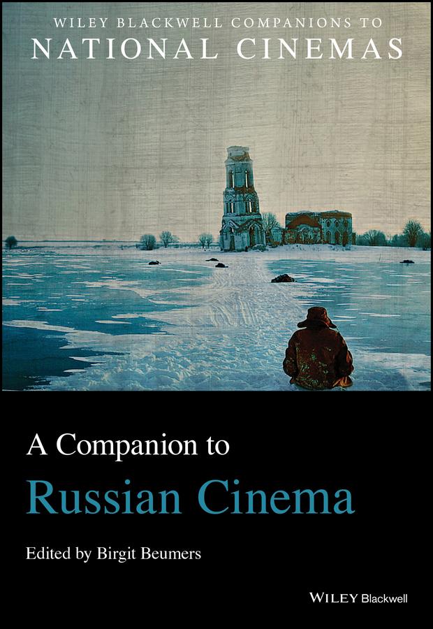 A Companion to Russian Cinema by Birgit Beumers