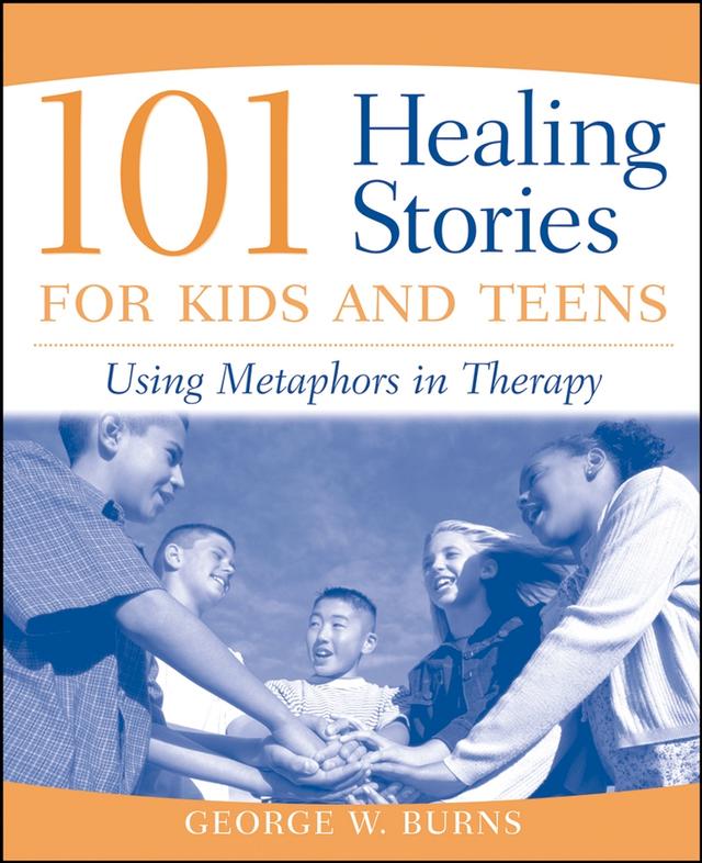 101 Healing Stories for Kids and Teens by George W. Burns