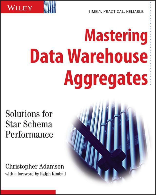 Mastering Data Warehouse Aggregates by Christopher Adamson