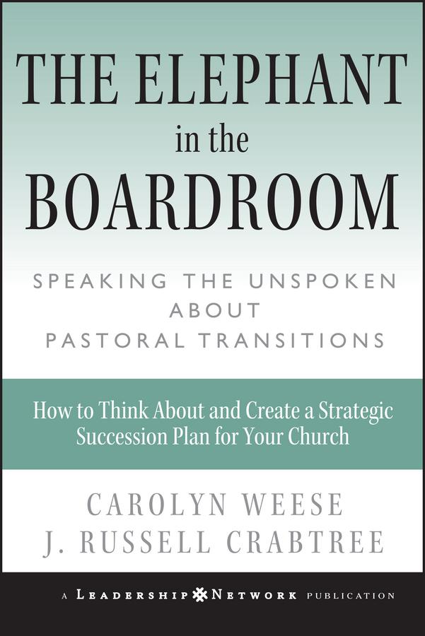 The Elephant in the Boardroom by Carolyn Weese, J. Russell Crabtree