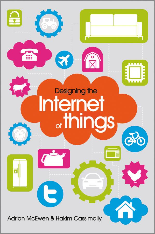 Designing the Internet of Things by Adrian McEwen, Hakim Cassimally
