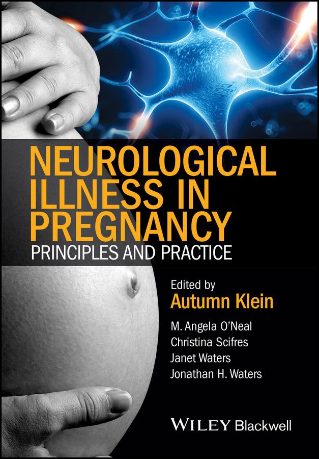 Neurological Illness in Pregnancy by Autumn Klein, Christina Scifres, Janet Waters, Jonathan H. Waters, M. Angela O'Neal