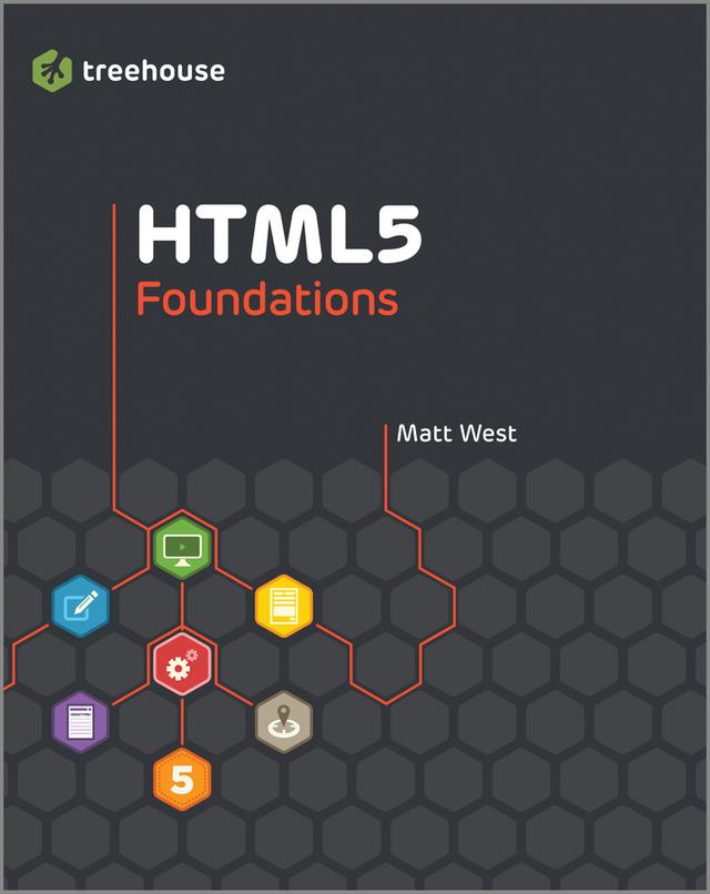 HTML5 Foundations by Matt West