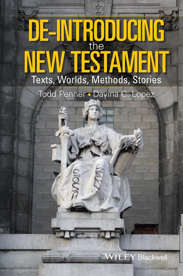 De-Introducing the New Testament by Davina Lopez, Todd Penner