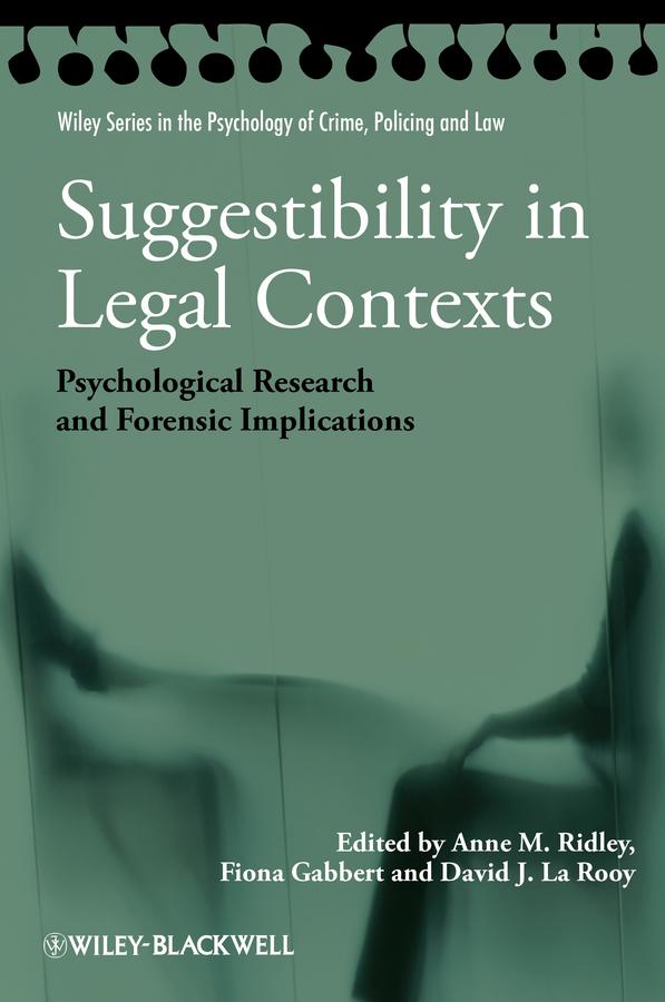 Suggestibility in Legal Contexts by Anne M. Ridley, David J. La Rooy, Fiona Gabbert