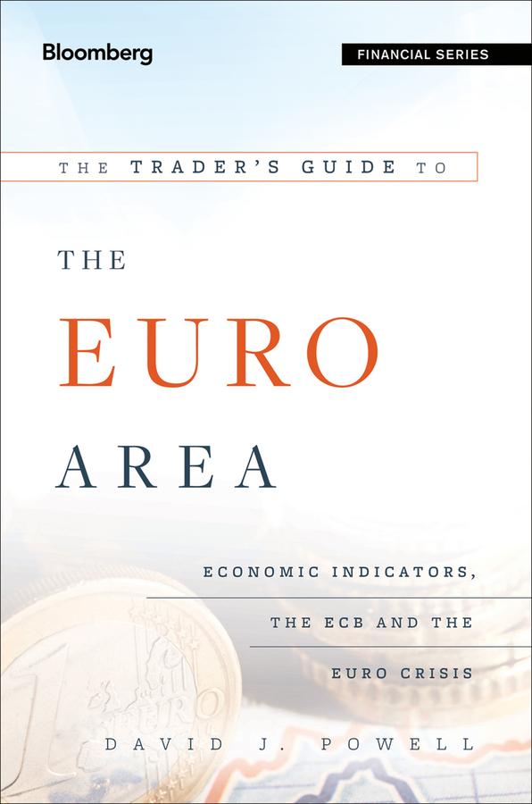 The Trader's Guide to the Euro Area by David J. Powell
